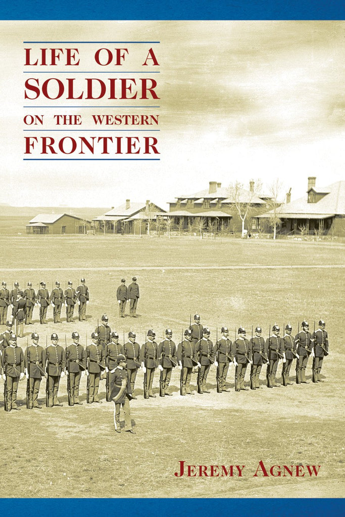 Life of a Soldier on the Western Frontier – Mountain Press