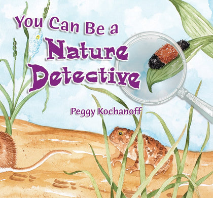 You Can Be A Nature Detective