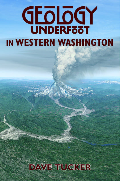 Geology Underfoot in Western Washington