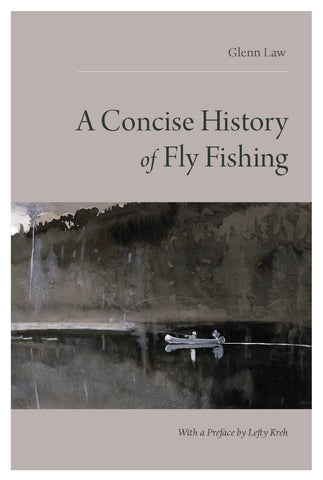 Concise History of Fly Fishing, A